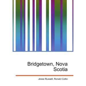  Bridgetown, Nova Scotia Ronald Cohn Jesse Russell Books