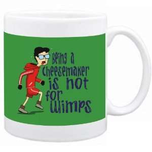 Being a Cheesemaker is not for wimps Occupations Mug (Green, Ceramic 