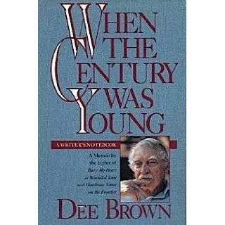 When the Century Was Young by Dee Alexander Brown (Sep 1993)