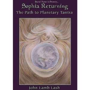  Gaiam Sophias Returning The Path to Planetary Tantra 