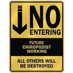   NO ENTERING FUTURE CHIROPODIST WORKING  PARKING SIGN 