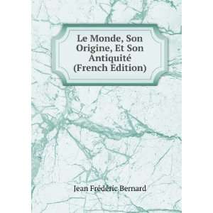  Le Monde, Son Origine, Et Son AntiquitÃ© (French Edition 