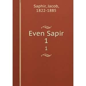 Even Sapir. 1 Jacob, 1822 1885 Saphir  Books