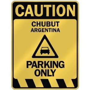   CAUTION CHUBUT PARKING ONLY  PARKING SIGN ARGENTINA 