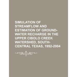   Cibolo Creek watershed, south central Texas, 1992 2004 (9781234428495