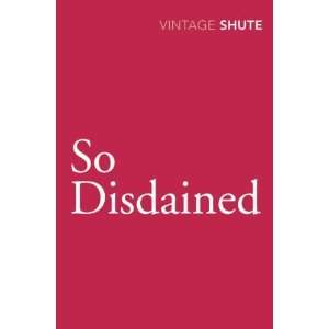    So Disdained (Vintage Classics) [Paperback] Nevil Shute Books