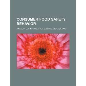  Consumer food safety behavior a case study in hamburger 