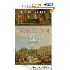 London In The Eighteenth Century Jerry White  Kindle 