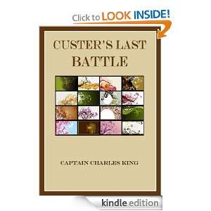 Custers Last Battle Charles King  Kindle Store
