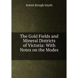   of gold and other metals and minerals; R. Brough Smyth Books