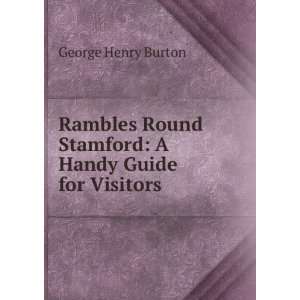   Stamford A Handy Guide for Visitors . George Henry Burton Books