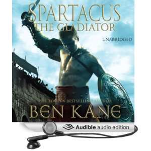  Spartacus The Gladiator (Audible Audio Edition) Ben Kane 
