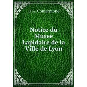   Notice du Musee Lapidaire de la Ville de Lyon DA. Comarmond Books