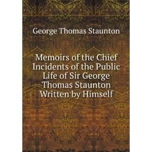   Thomas Staunton Written by Himself. George Thomas Staunton Books