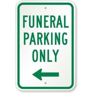  Funeral Parking Only (with Left Arrow) High Intensity 