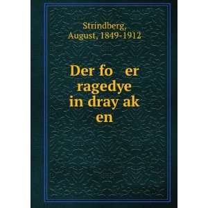   fo er ragedye in dray akÌ£ en August, 1849 1912 Strindberg Books