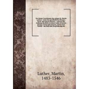  Der kleine Catechismus des seligen Dr. Martin Luthers 
