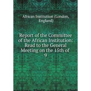 the Committee of the African Institution Read to the General Meeting 