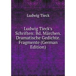   Dramatische Gedichte. Fragmente (German Edition) Ludwig Tieck Books