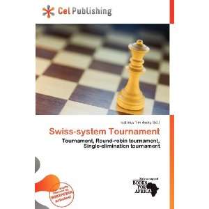    Swiss system Tournament (9786200927125) Iustinus Tim Avery Books