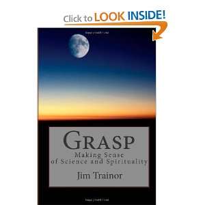   Sense of Science and Spirituality [Paperback] Jim Trainor Books