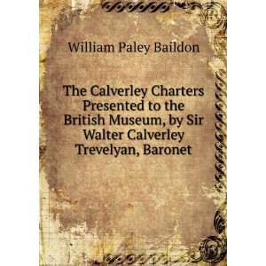   Sir Walter Calverley Trevelyan, Baronet William Paley Baildon Books