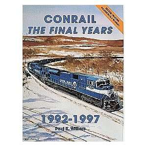  Withers Publishing ConrailThe Final Years, 1992 1997 