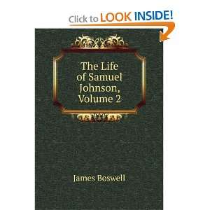  The Life of Samuel Johnson, Volume 2 James Boswell Books