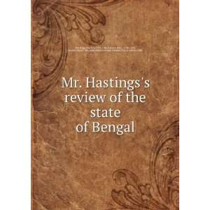  Mr. Hastingss review of the state of Bengal Warren, 1732 