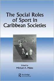 The Social Roles Of Sport In Caribbean Societies, Vol. 9, (2884491341 