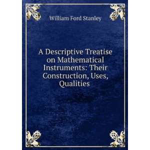   , Uses, Qualities . William Ford Stanley  Books