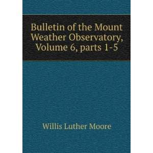   Observatory, Volume 6,Â parts 1 5 Willis Luther Moore Books