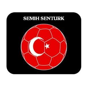  Semih Senturk (Turkey) Soccer Mouse Pad 