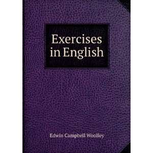 Exercises in English Edwin Campbell Woolley Books
