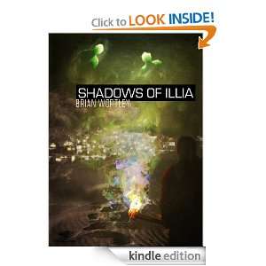 Shadows of Illia Brian Wortley, Matthew Parrott  Kindle 