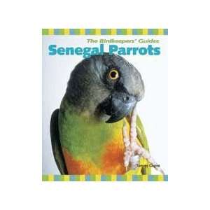  Birdkeepers Guide to Senegal Parrots