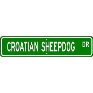 Croatian Sheepdog STREET SIGN ~ High Quality Aluminum 