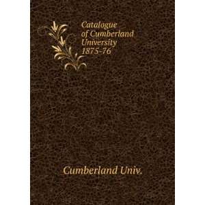   Catalogue of Cumberland University. 1875 76 Cumberland Univ. Books