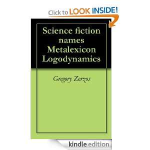 Science fiction names Metalexicon Logodynamics Gregory Zorzos  