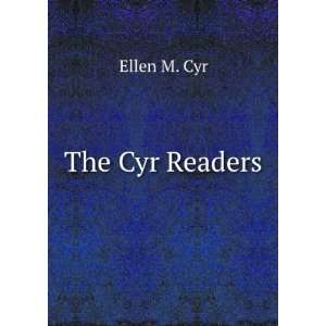  The Cyr Readers Arranged by Grades, Book 1 Ellen M. Cyr Books