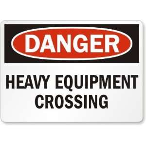  Danger Heavy Equipment Crossing Aluminum Sign, 24 x 18 