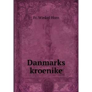  Danmarks kroenike Fr. Winkel Horn Books