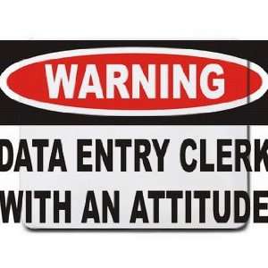  Warning Data Entry Clerk with an attitude Mousepad 