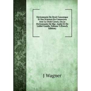   abbÃ© Condis, Volume 3 (French Edition) J Wagner  Books