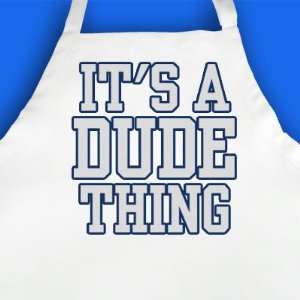  Its a Dude Thing Printed Apron