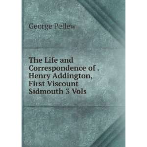  The Life and Correspondence of . Henry Addington, First 