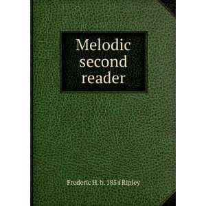  Melodic second reader Frederic H. b. 1854 Ripley Books