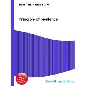  Principle of bivalence Ronald Cohn Jesse Russell Books