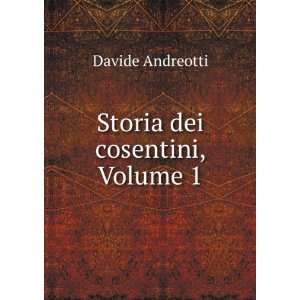  Storia dei cosentini, Volume 1 Davide Andreotti Books
