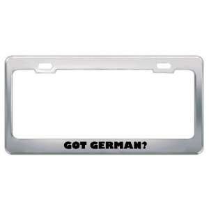  Got German? Boy Name Metal License Plate Frame Holder 